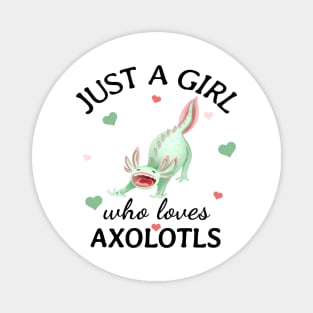 Just a Girl Who Loves oxolotls Gift Magnet